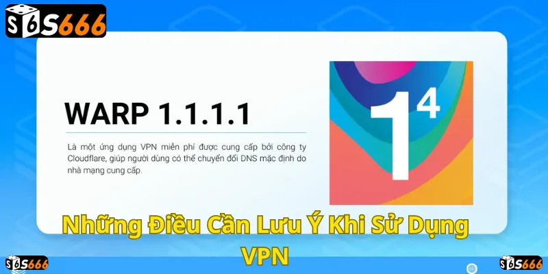 Những Điều Cần Lưu Ý Khi Sử Dụng VPN